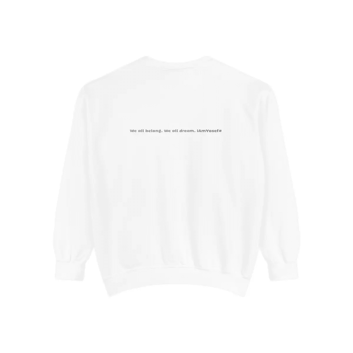 I Have a Dream Charity Sweatshirt – Unisex | #iAmYosef - 100% Donated